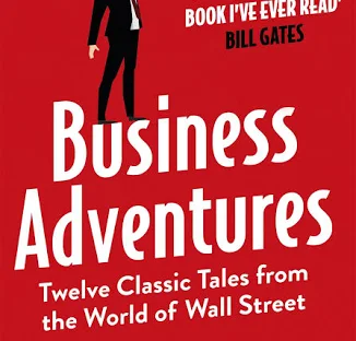 Business Adventures : Twelve Classic Tales from the World of Wall Street