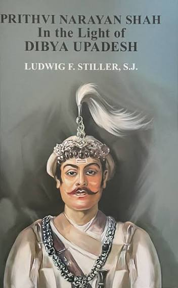 Prithvi Narayan Shah in the Light of Dibya Upadesh